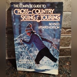 The Complete Guide To Cross-country Skiing And Touring, Art Tokle & Martin Luray